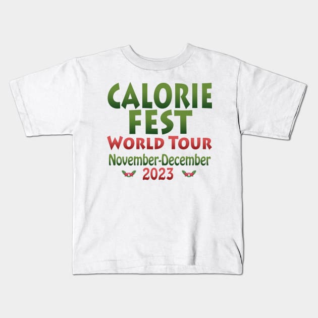 Calorie Fest World Tour November December 2023 red green text Kids T-Shirt by Klssaginaw